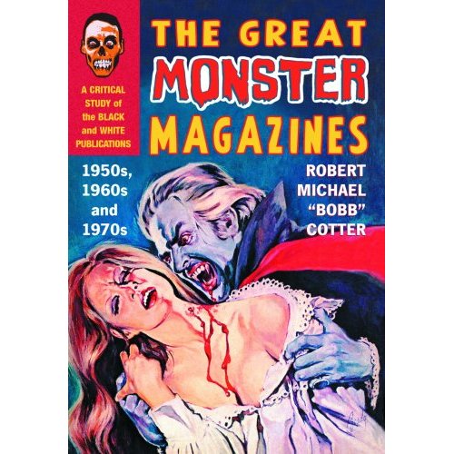 GREAT MONSTER MAGAZINES: A Critical Study of the Black and White - Click Image to Close