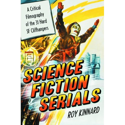 Science Fiction Serials: A Critical Filmography Book - Click Image to Close