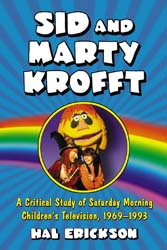 Sid and Marty Krofft,A Critical Study of Saturday Morning Childr - Click Image to Close