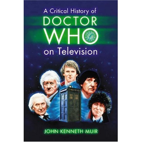 Doctor Who A Critical History of Doctor Who on Television Book - Click Image to Close