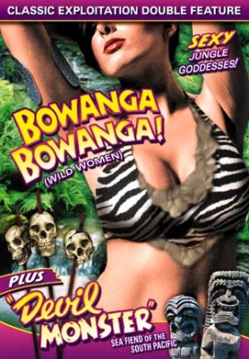 Wild Women Double Feature: Bowanga, Bowanga (1941) / Devil Monst