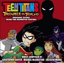 Teen Titans Trouble In Tokyo Soundtrack CD - Click Image to Close